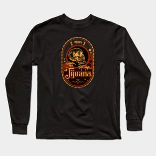 Welcome to Tijuana Long Sleeve T-Shirt